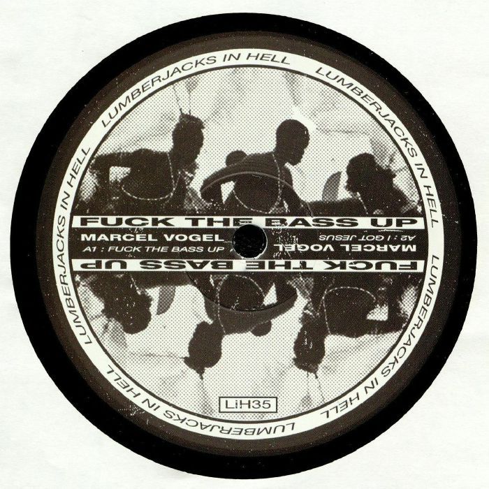 Marcel Vogel - Fuck The Bass Up | Lumberjacks In Hell (LiH035)