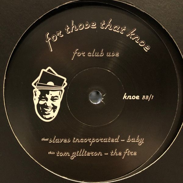 Slaves Incorporated  &  Tom Gillieron - For Club Use | For Those That Knoe (KNOE BB/1)