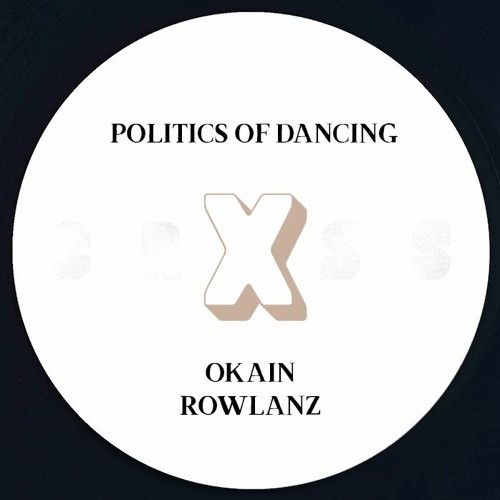 Politics Of Dancing  &  Okain  &  Rowlanz - Politics Of Dancing X Okain & Rowlanz | P.O.D CROSS (PODCROSS 006)