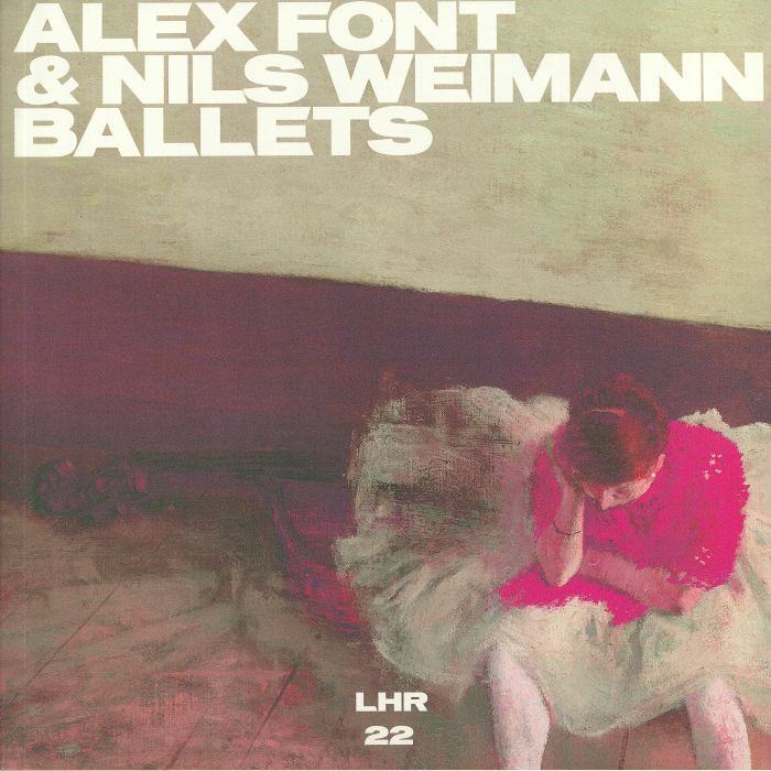 Alex Font  &  Nils Weimann - Ballets | Lazare Hoche Records (LHR22)