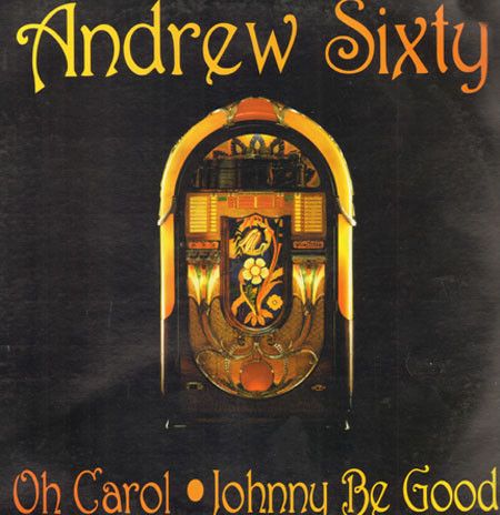 Andrew Sixty - Oh! Carol / Johnny Be Good | Juke Box Records (JBR 001)