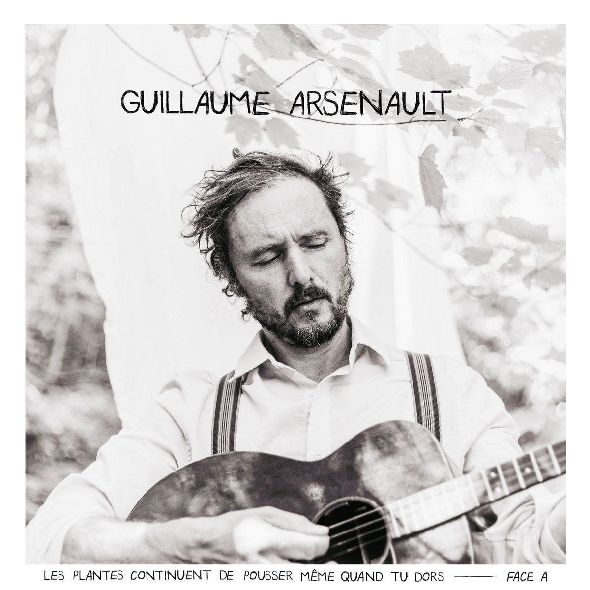 Guillaume Arsenault - Les plantes continuent de pousser même quand tu dors | () - main Guillaume Arsenault - Les plantes continuent de pousser même quand tu dors | () - main