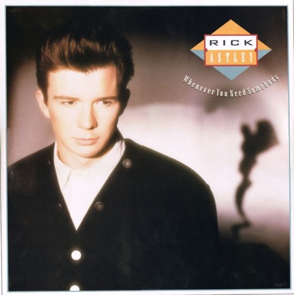 Rick Astley - Whenever You Need Somebody | RCA (PT 41568) - main