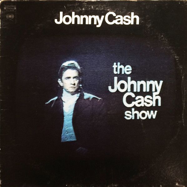 Johnny Cash - The Johnny Cash Show | Columbia (KC 30100) - main Johnny Cash - The Johnny Cash Show | Columbia (KC 30100) - main