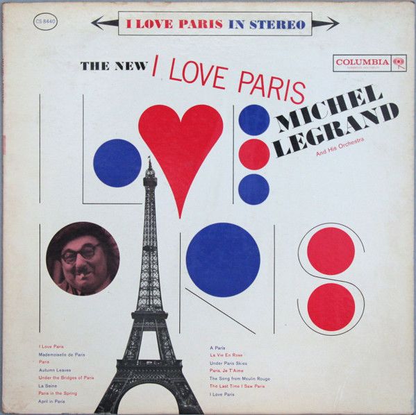 Michel Legrand Et Son Orchestre - The New I Love Paris | Columbia (CS 8440) - main Michel Legrand Et Son Orchestre - The New I Love Paris | Columbia (CS 8440) - main