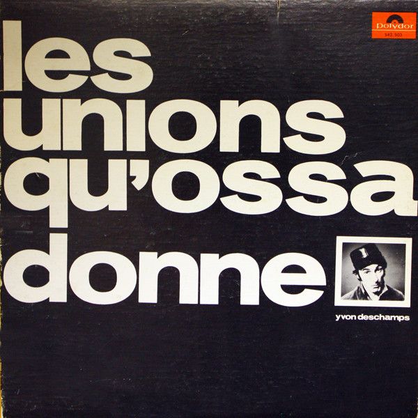 Yvon Deschamps - Les Unions Qu'ossa Donne | Polydor (542.503)