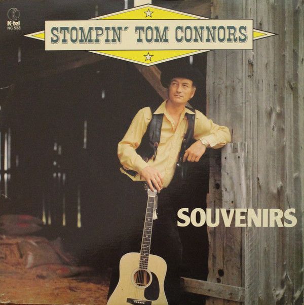 Stompin' Tom Connors - Souvenirs | K-Tel (NC-533) - main