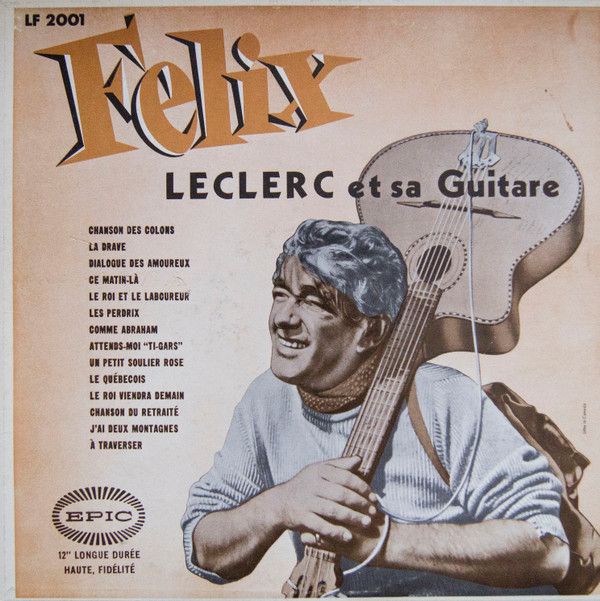 Félix Leclerc - Et Sa Guitare | Epic (LF 2001) - main Félix Leclerc - Et Sa Guitare | Epic (LF 2001) - main
