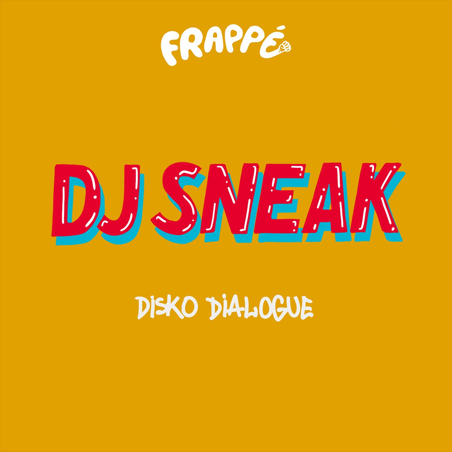 DJ Sneak - Disko Dialogue | Frappé Records (FRPP031) - main