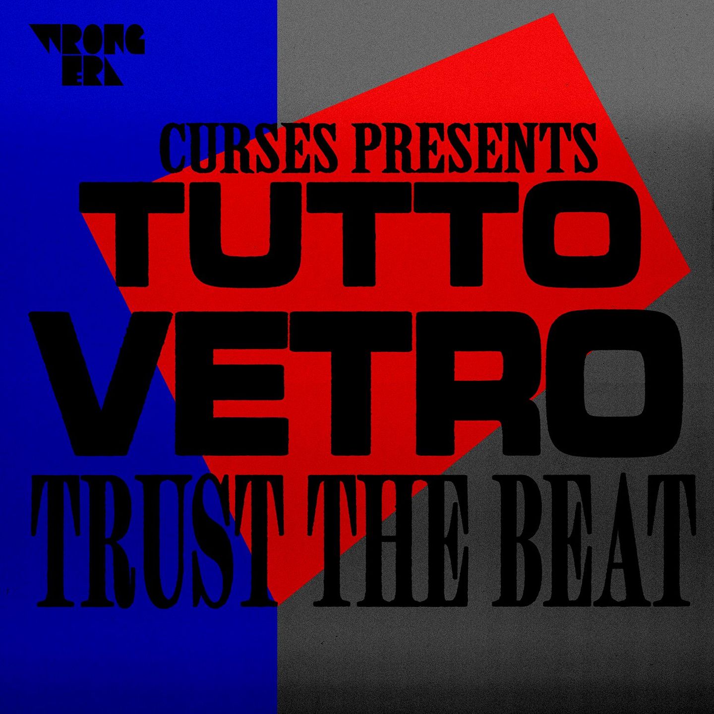 Curses  &  Tutto Vetro - Curses presents Tutto Vetro : Trust The Beat | Wrong Era (WE020) - main