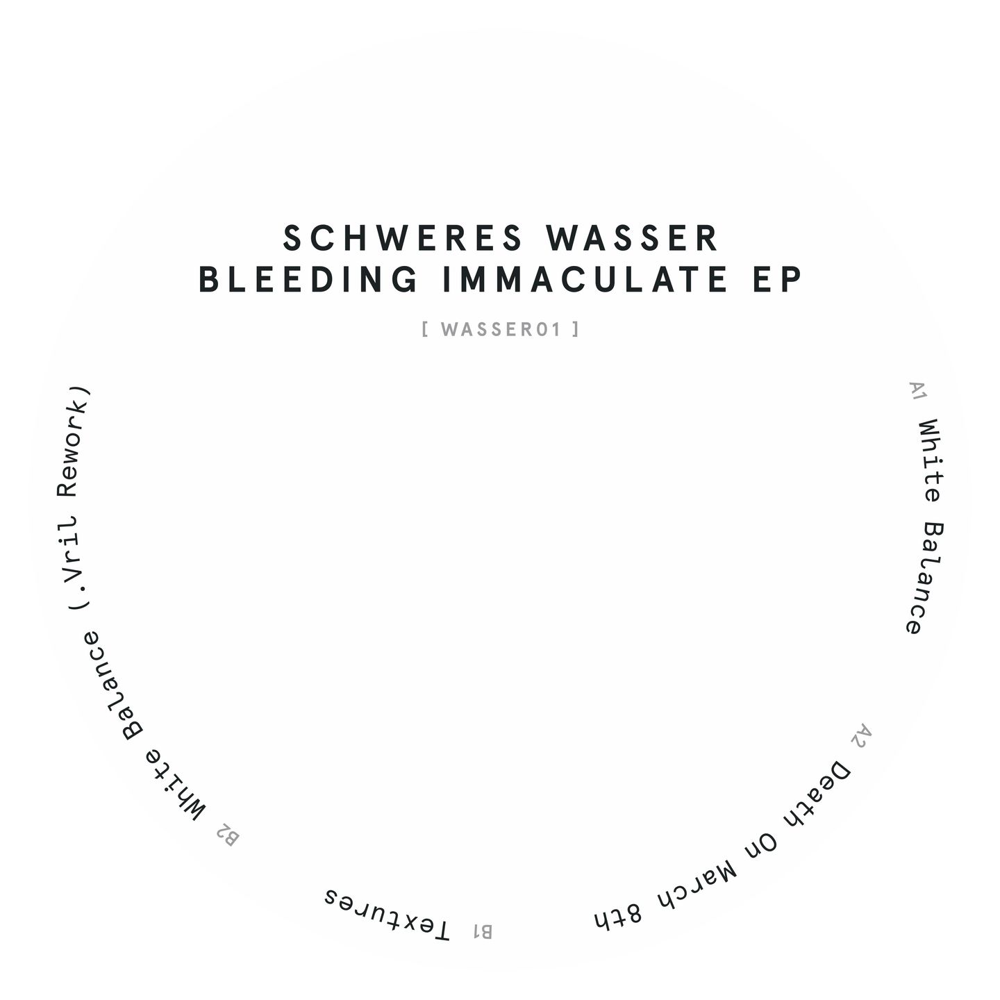 Schweres Wasser & Vril - Bleeding Immaculate EP (incl .VRIL Rework) | Whispering Signals (WASSER01) - 2 Schweres Wasser & Vril - Bleeding Immaculate EP (incl .VRIL Rework) | Whispering Signals (WASSER01) - 2