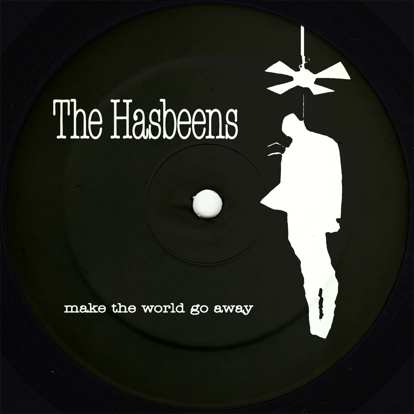 The Hasbeens - Make The World Go Away (2025 Repress) | Clone West Coast Series (CWCS019) - main