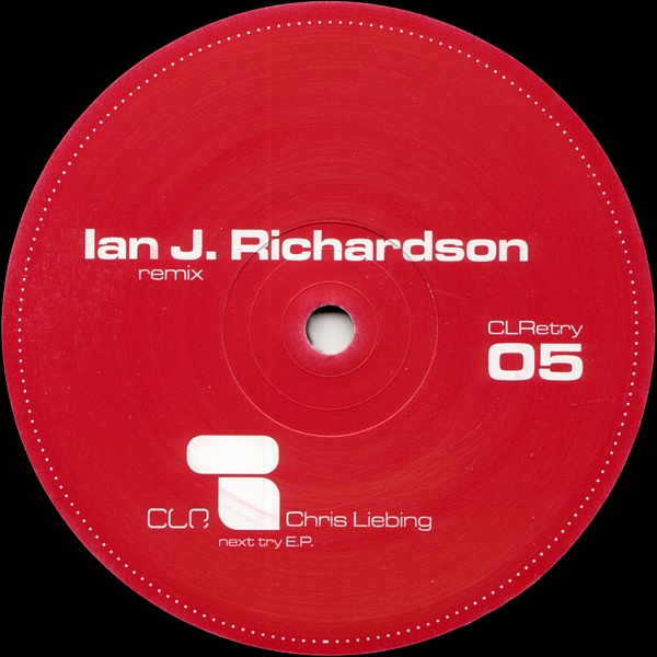 Chris Liebing  &  Ben Sims  &  Ian J. Richardson - Next Try E.P. (Remixes) | CLRetry (CLRetry05) - 2