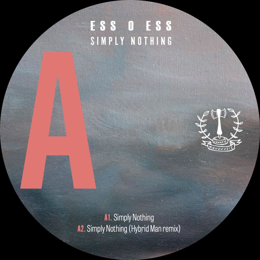 Ess O Ess - Simply Nothing | Lunatic Music (LM004) | Lunatic Music (AU) (LM004) - 2