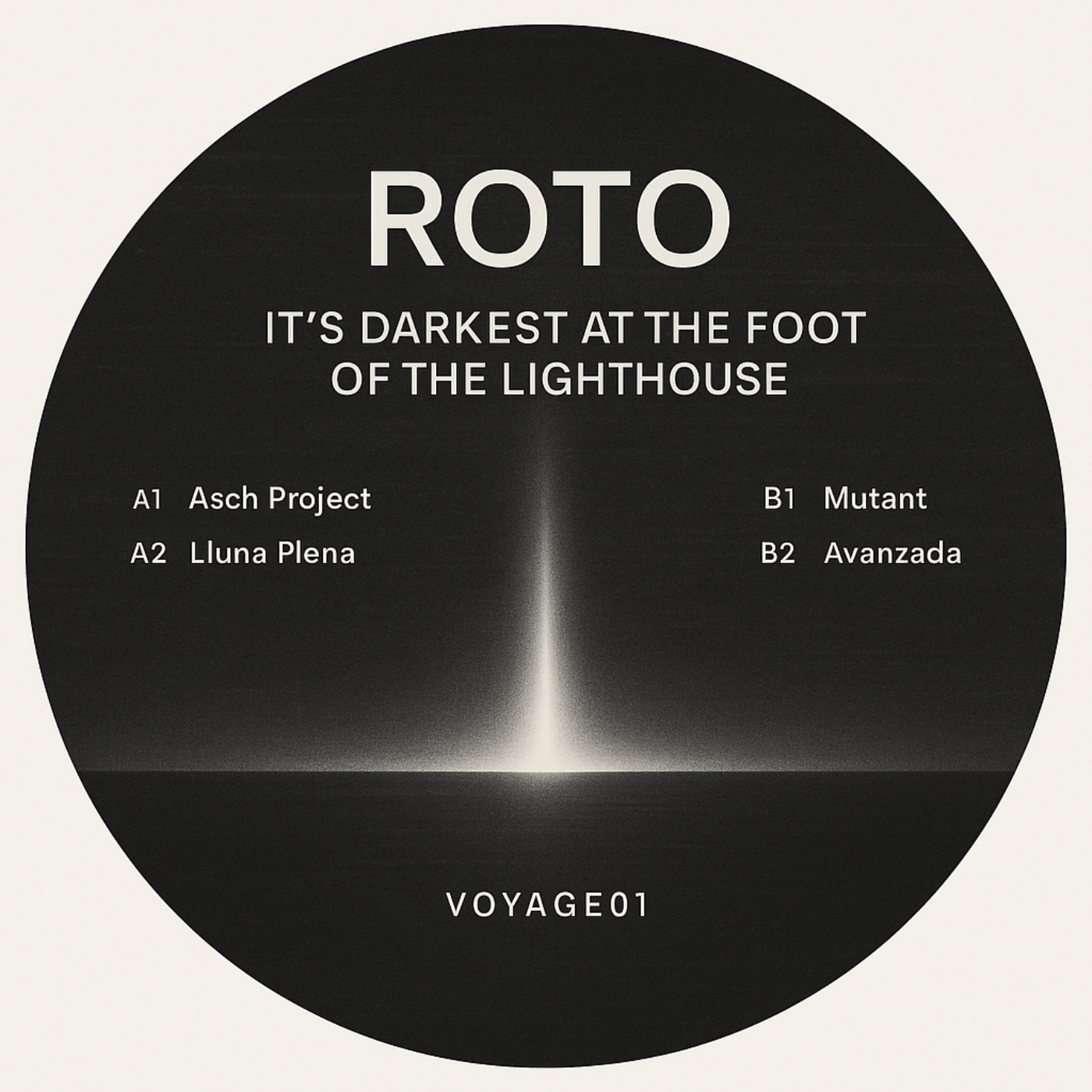 ROTO - It’s Darkest at the Foot of the Lighthouse | Voyage (VOYAGE001) | Voyage Distribution (VOYAGE01) ROTO - It’s Darkest at the Foot of the Lighthouse | Voyage (VOYAGE001) | Voyage Distribution (VOYAGE01)