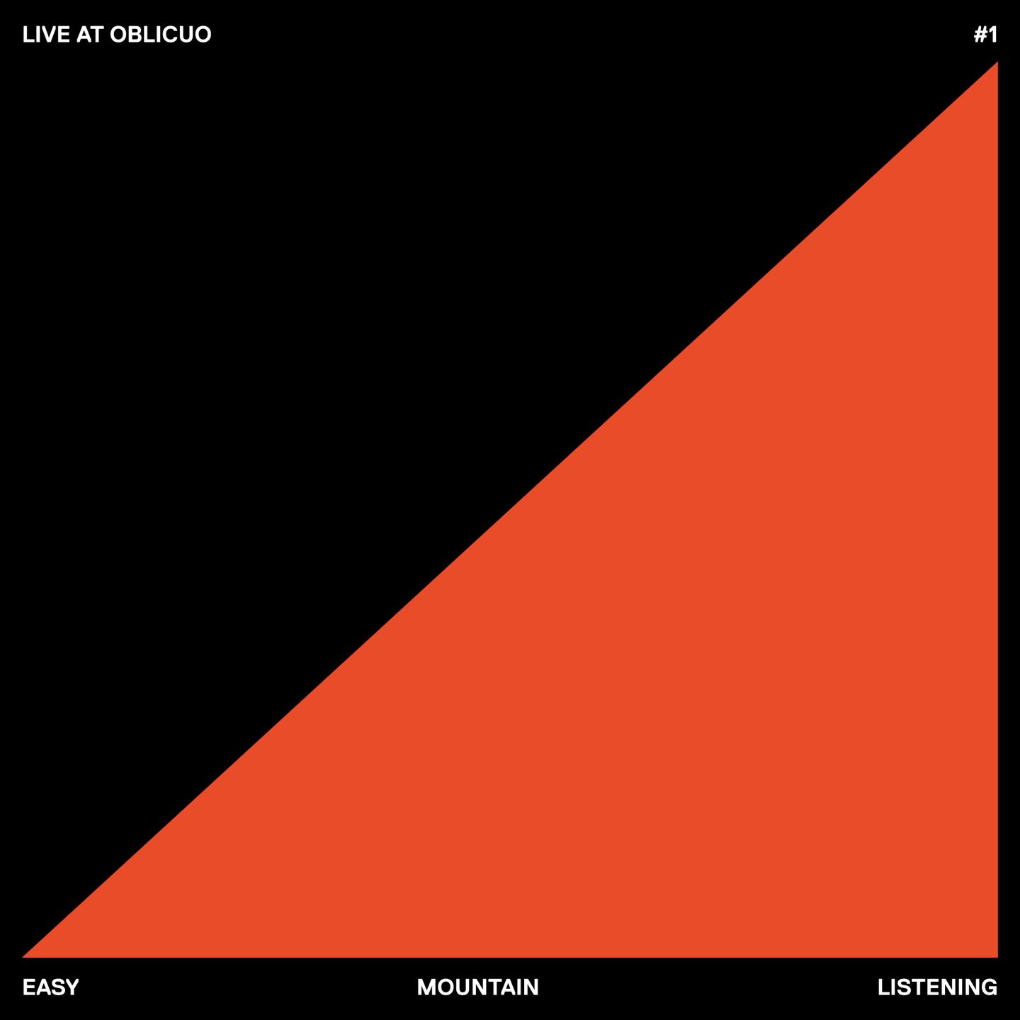 Easy Mountain Listening - Live At Oblicuo #1 | OBLICUOHIFI (OBLICUOHIFI001 - LIVEATOBL#1) - main Easy Mountain Listening - Live At Oblicuo #1 | OBLICUOHIFI (OBLICUOHIFI001 - LIVEATOBL#1) - main