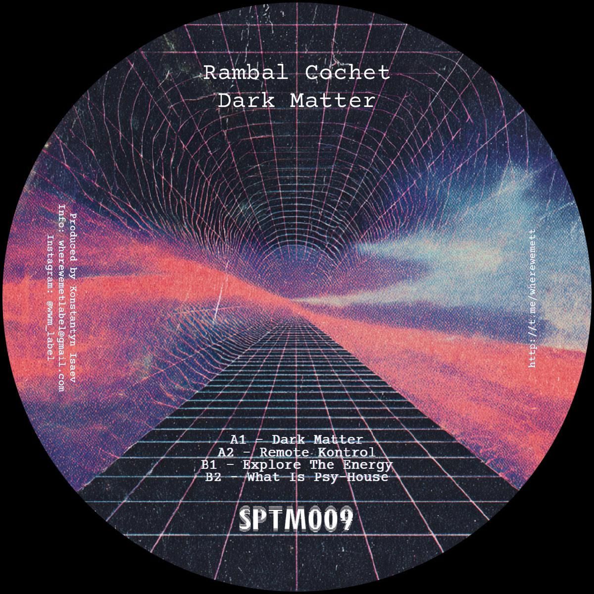 Rambal Cochet - Dark Matter EP | Spaziotempo (SPTM009) - main