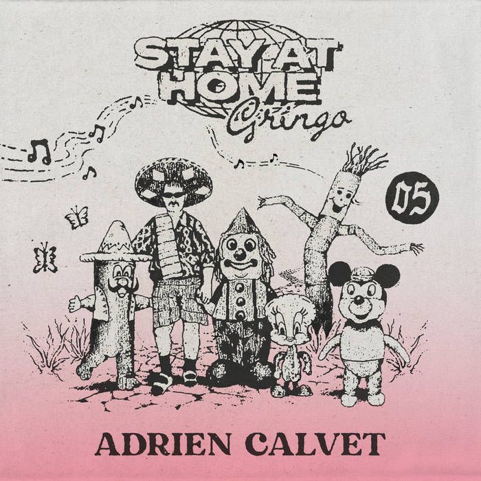Adrien Calvet - Stay At Home Gringo | Stay At Home (SAH005) - main Adrien Calvet - Stay At Home Gringo | Stay At Home (SAH005) - main