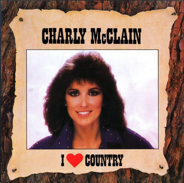 Charly McClain - I Love Country | Epic (EPC 450425 1)