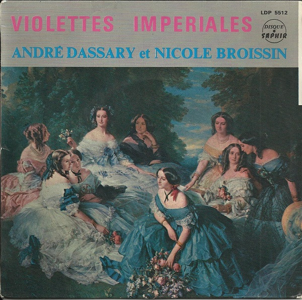 André Dassary Et Nicole Broissin - Violettes Impériales | Disque Saphir (LDP 5512)