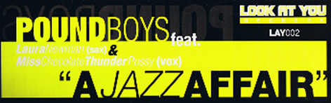 Pound Boys feat. Laura Newman & Miss Chocolate Thunder Pussy - A Jazz Affair | Look At You Records (LAY002)