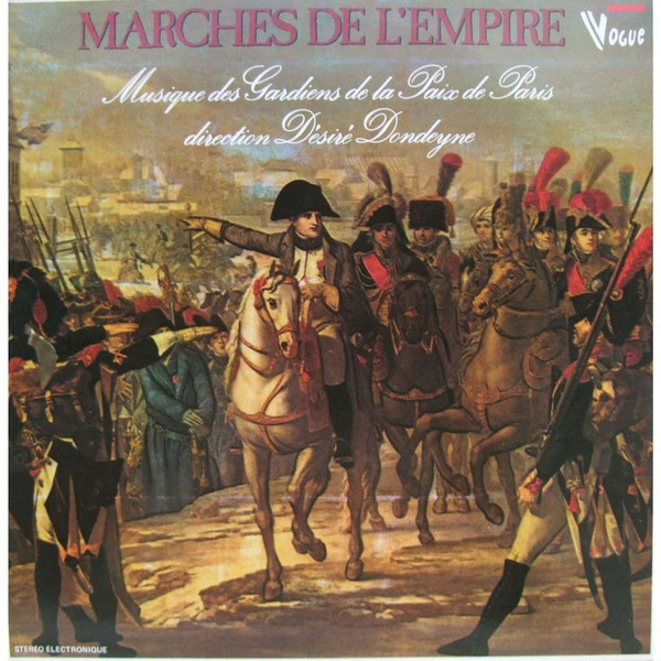 Désiré Dondeyne / Musique Des Gardiens De La Paix - Marches De L'Empire | VOGUE (CLD 923) - main