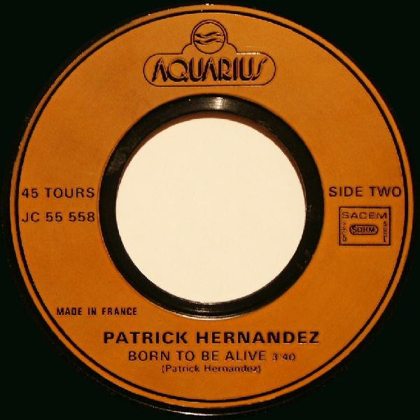 Patrick Hernandez - Born To Be Alive | Aquarius (JC 55 558) - 4 Patrick Hernandez - Born To Be Alive | Aquarius (JC 55 558) - 4