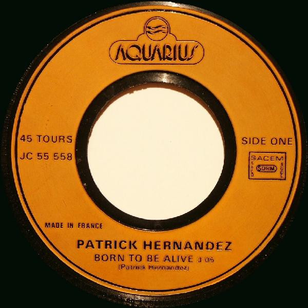 Patrick Hernandez - Born To Be Alive | Aquarius (JC 55 558) - 3 Patrick Hernandez - Born To Be Alive | Aquarius (JC 55 558) - 3