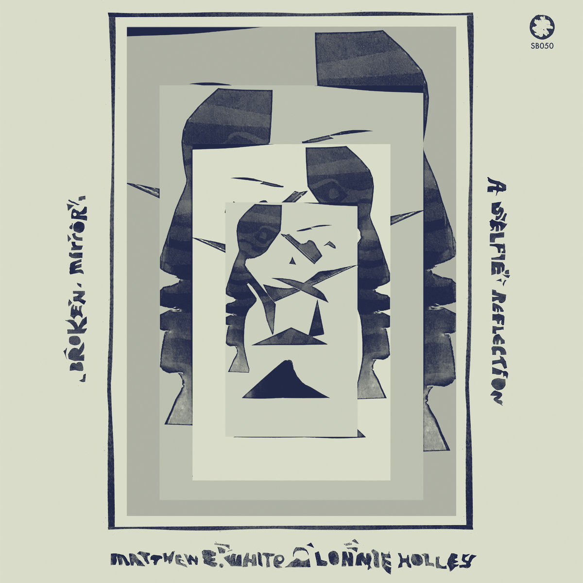 Matthew E. White & Lonnie Holley - Matthew E. White & Lonnie Holley - Broken Mirror: A Selfie Reflection | () - main Matthew E. White & Lonnie Holley - Matthew E. White & Lonnie Holley - Broken Mirror: A Selfie Reflection | () - main