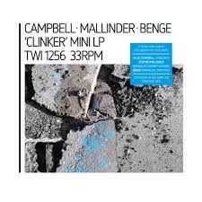 Campbell / Mallinder/ Benge - Campbell / Mallinder/ Benge - Clinker | () - main Campbell / Mallinder/ Benge - Campbell / Mallinder/ Benge - Clinker | () - main