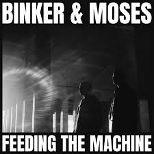 Binker & Moses - Binker & Moses - Feeding the Machine | () - main Binker & Moses - Binker & Moses - Feeding the Machine | () - main