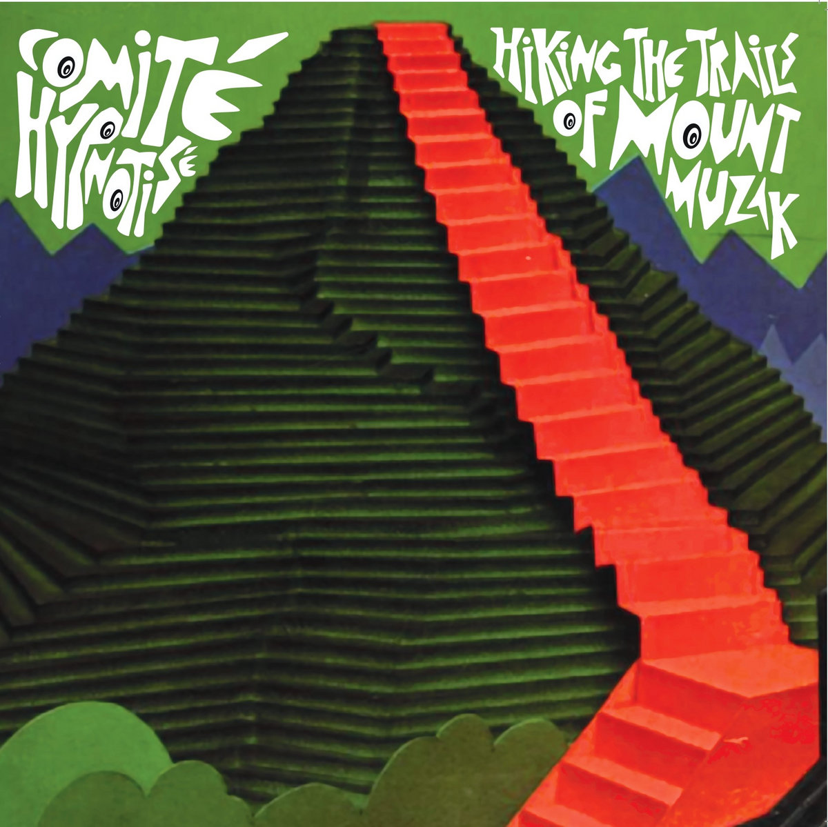 Comite Hypnotise - Comite Hypnotise - Hiking the Trails of Mount Muzak | () - main Comite Hypnotise - Comite Hypnotise - Hiking the Trails of Mount Muzak | () - main