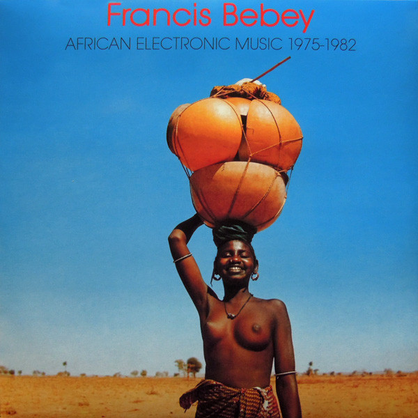 Francis Bebey – African Electronic Music 1975-1982 (Born Bad Records) - Francis Bebey – African Electronic Music 1975-1982 (Born Bad Records) | () - main Francis Bebey – African Electronic Music 1975-1982 (Born Bad Records) - Francis Bebey – African Electronic Music 1975-1982 (Born Bad Records) | () - main