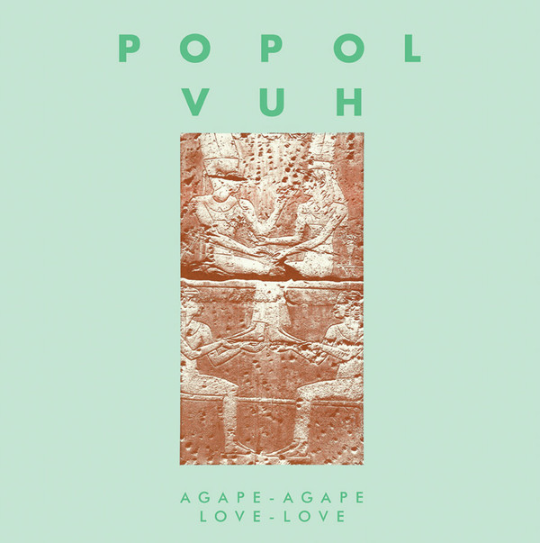 Popol Vuh – Agape-Agape / Love-Love (One Way Static Records) - Popol Vuh – Agape-Agape / Love-Love (One Way Static Records) |  () - main