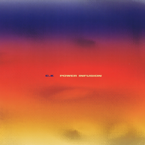 C.K - C.K - Power Infusion LP | () - main C.K - C.K - Power Infusion LP | () - main