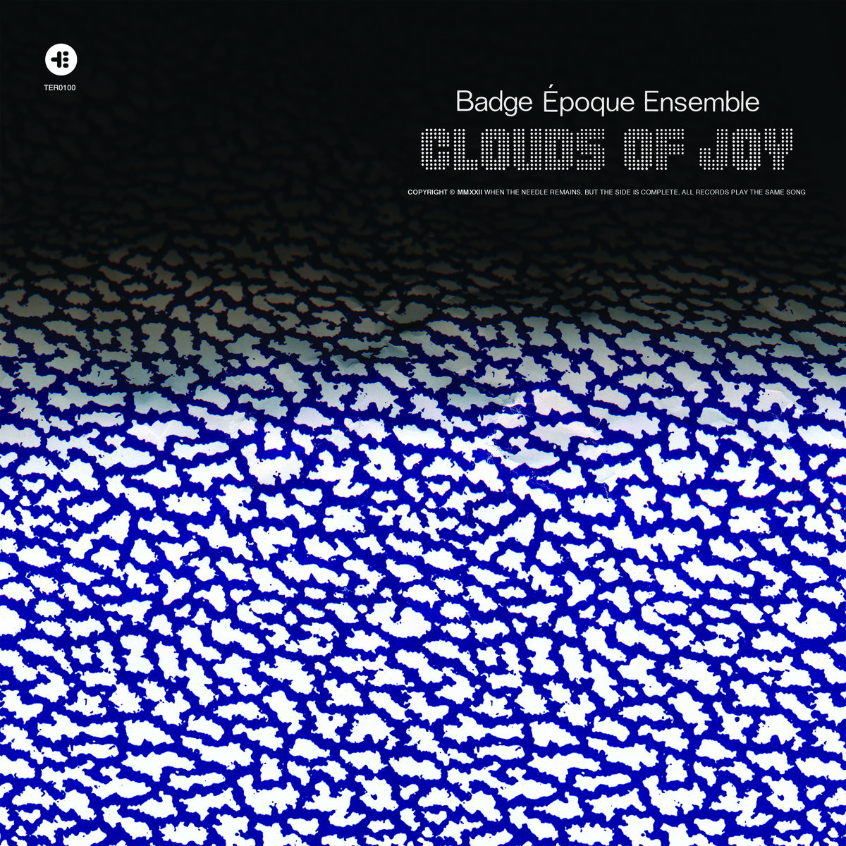 Badge Époque Ensemble - Badge Époque Ensemble - Clouds of Joy | Telephone Explosion Records (ter100) - main Badge Époque Ensemble - Badge Époque Ensemble - Clouds of Joy | Telephone Explosion Records (ter100) - main