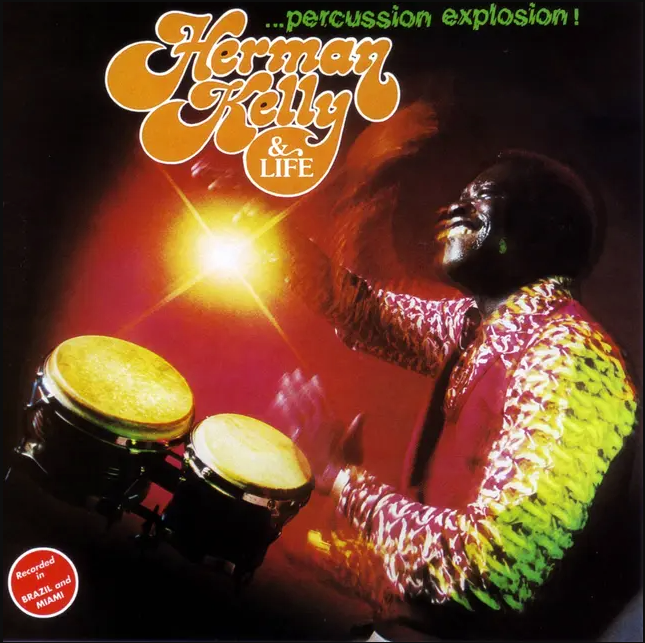 Herman Kelly & Life - Percussion Explosion! | Mr Bongo (MRBLP311) - main Herman Kelly & Life - Percussion Explosion! | Mr Bongo (MRBLP311) - main