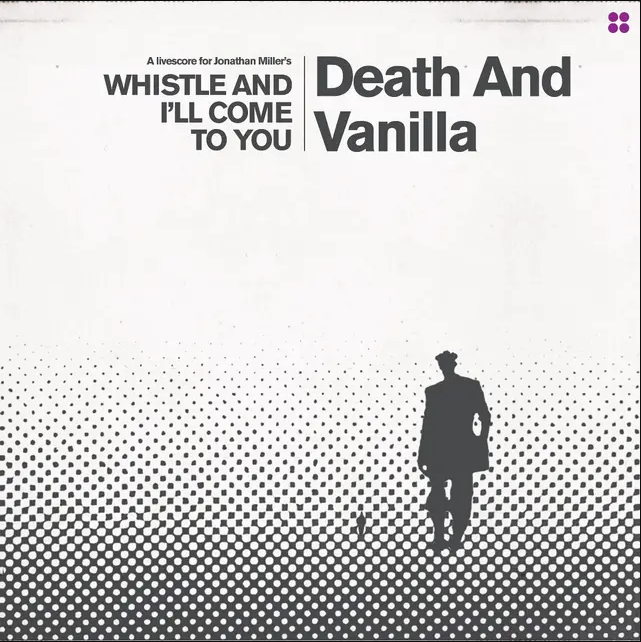 Death And Vanilla - Whistle and I’ll Come to You | Fire Records (firelp787)