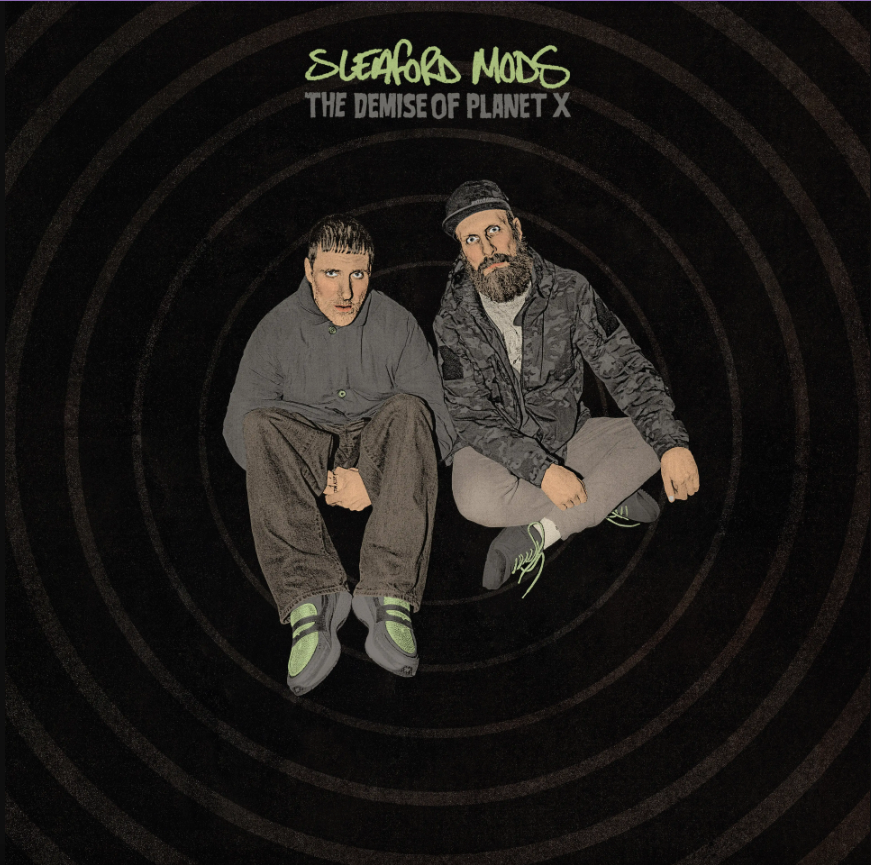Sleaford Mods - The Demise of Planet X | Rough Trade (RT0574LPE) Sleaford Mods - The Demise of Planet X | Rough Trade (RT0574LPE)