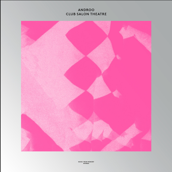 Androo - Club Salon Theatre | Music From Memory (MFM 064) - main Androo - Club Salon Theatre | Music From Memory (MFM 064) - main