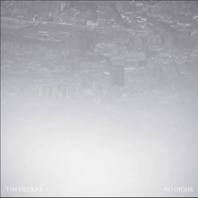 Tim Hecker - No Highs | Kranky (krank239) - main Tim Hecker - No Highs | Kranky (krank239) - main