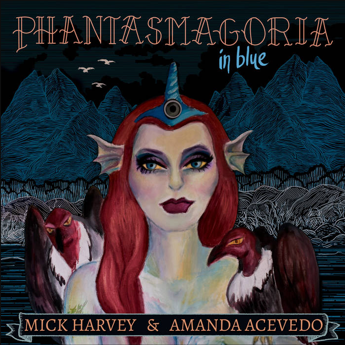 Mick Harvey & Amanda Acevedo - Phantasmagoria In Blue | Mute (STUMM493) - main