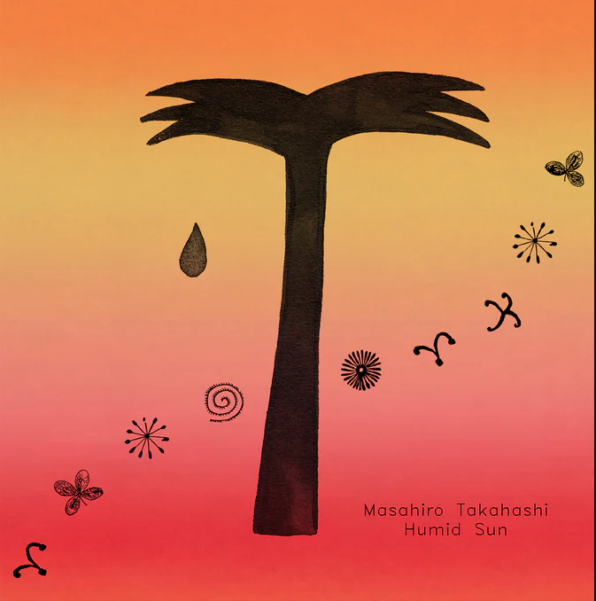 Masahiro Takahashi - Humid Sun | Telephone Explosion Records (TER107) Masahiro Takahashi - Humid Sun | Telephone Explosion Records (TER107)