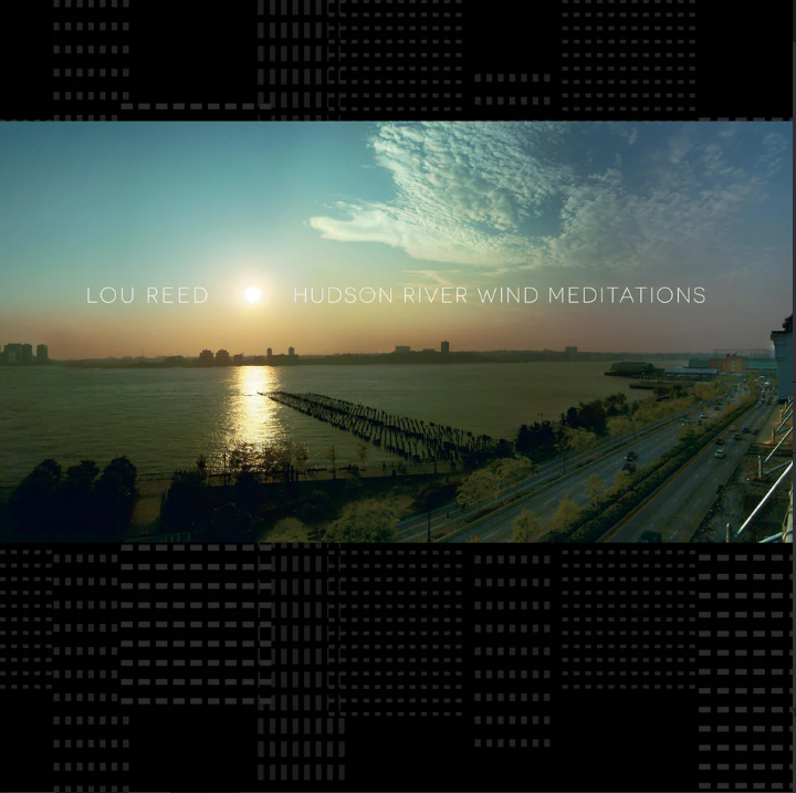 Lou Reed - Hudson River Wind Meditations | Light In The Attic (LITA 190-1-2) - main Lou Reed - Hudson River Wind Meditations | Light In The Attic (LITA 190-1-2) - main