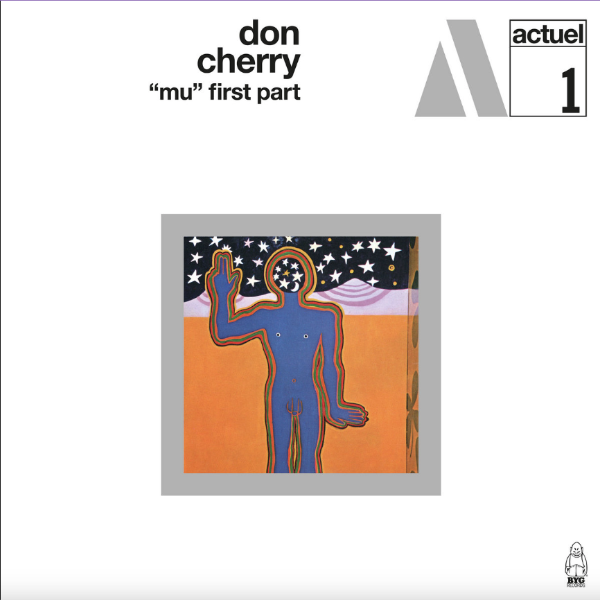 Don Cherry - "Mu" First Part | BYG Records (BYG529.301) Don Cherry - "Mu" First Part | BYG Records (BYG529.301)