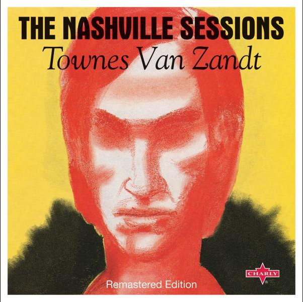 Townes Van Zandt - The Nashville Sessions | Tomato (TOM2007LPC) - main Townes Van Zandt - The Nashville Sessions | Tomato (TOM2007LPC) - main