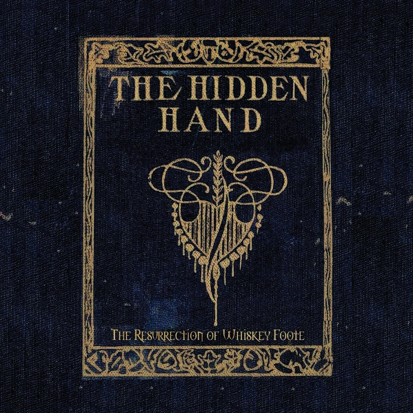 The Hidden Hand - The Resurrection Of Whiskey Foote | Improved Sequence Records (IMP152)