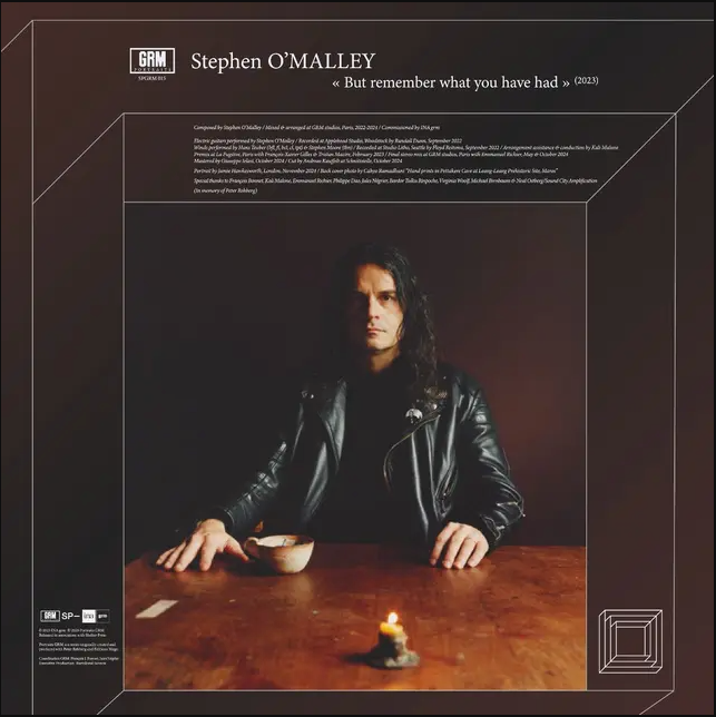 Stephen O'Malley - But Remember What You Have Had | Portraits GRM (SPGRM 015)