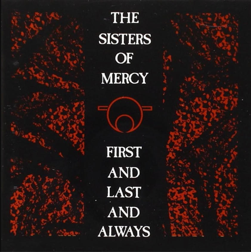 The Sisters Of Mercy - First And Last And Always | Warner Music Group (5021732634481)