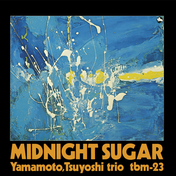 Tsuyoshi Yamamoto Trio - Midnight Sugar | Three Blind Mice (MHJL 419) Tsuyoshi Yamamoto Trio - Midnight Sugar | Three Blind Mice (MHJL 419)